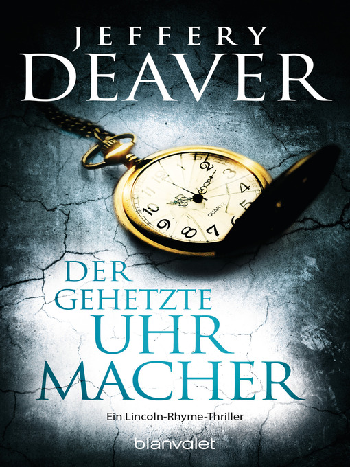 Title details for Der gehetzte Uhrmacher by Jeffery Deaver - Available